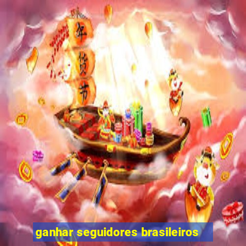 ganhar seguidores brasileiros